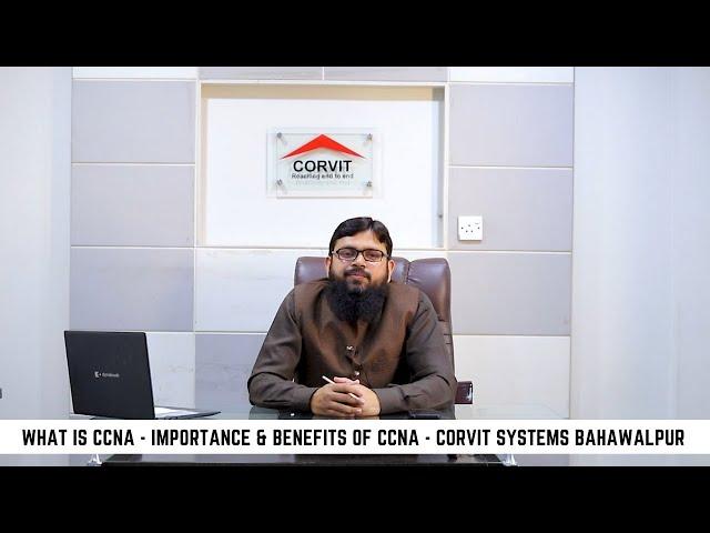 What Is CCNA - Importance and benefits of CCNA - Corvit Systems Bahawalpur