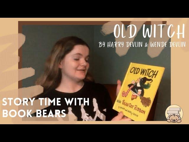 Storytime with Book Bears ~ Old Witch and the Polka Dot Ribbon