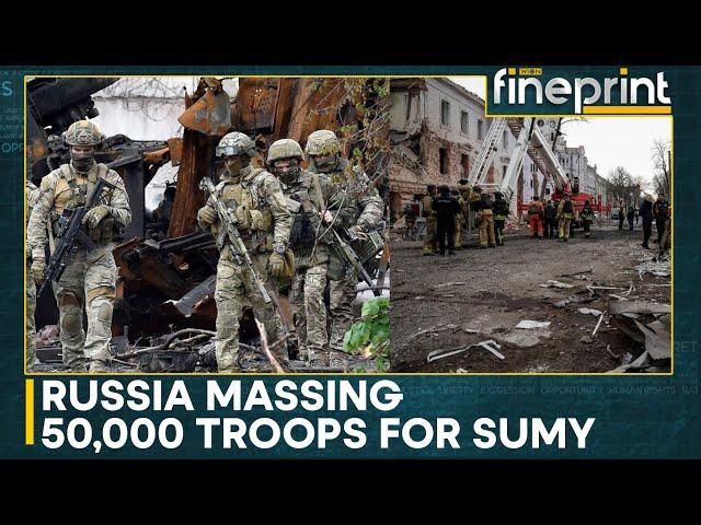 Zelensky Warns Russia Gathering 50,000 Troops At Ukrainian Border Near Sumy | WION Fineprint