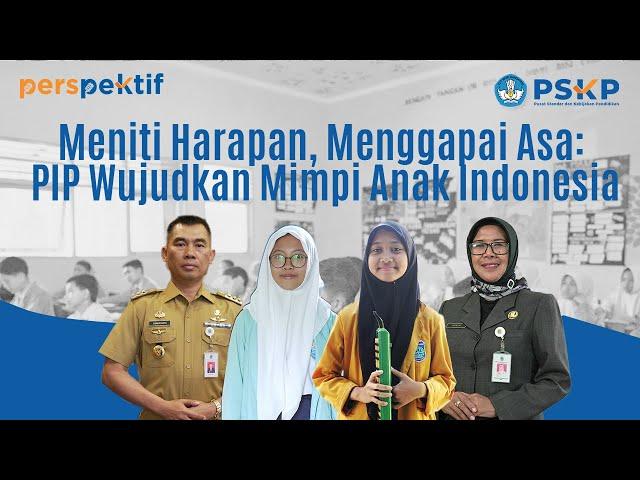 Meniti Harapan, Menggapai Asa: PIP Wujudkan Mimpi Anak Indonesia