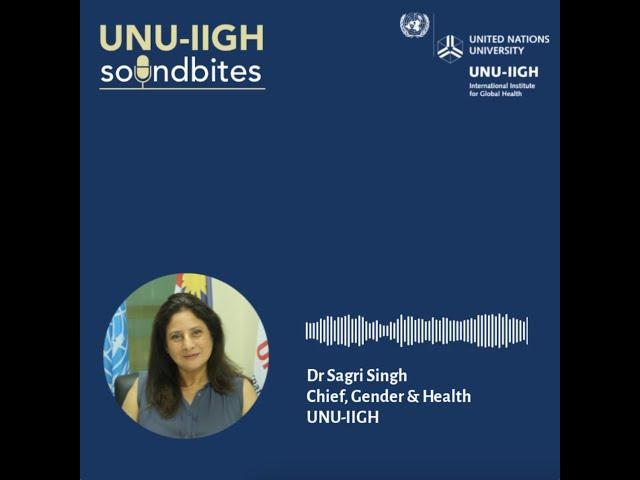 UNU-IIGH Soundbites: Global Health Priorities | Gender transformative programmes in health