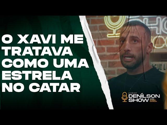 "O XAVI ME TRATAVA COMO UMA ESTRELA NO CATAR", DIZ GUILHERME TORRES | Podcast Denílson Show