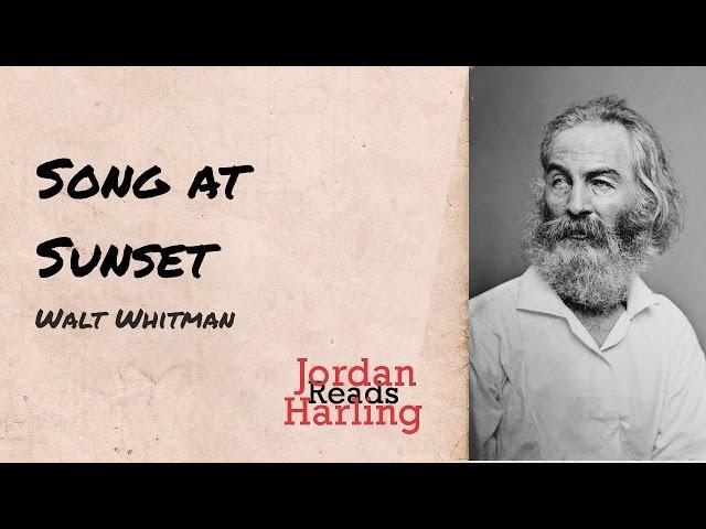 Song at Sunset - Walt Whitman poem reading | Jordan Harling Reads