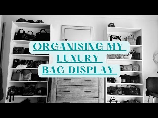 Organising my luxury bag display - Need your advice!