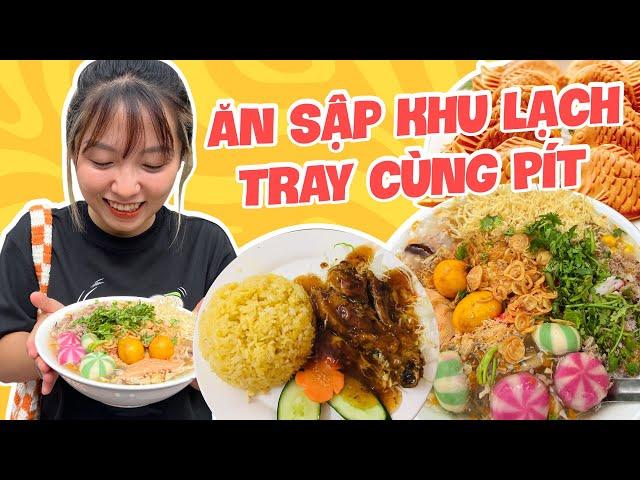 Ăn Sập Khu Lạch Tray Cùng Pít | Pít Ham Ăn