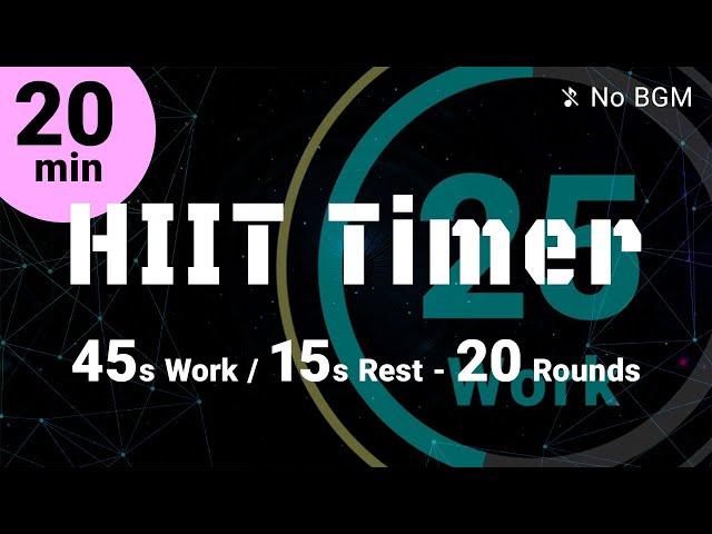 20-Minute HIIT Timer: 45s Work / 15s Rest - 20 Rounds (No BGM)