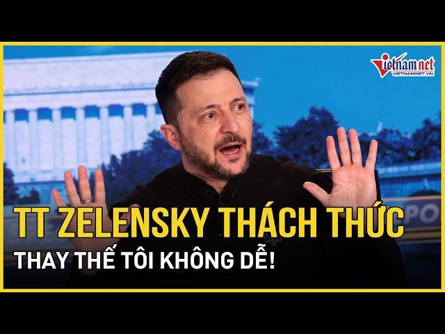 Tổng thống Zelensky thẳng thừng tuyên bố thách thức ông Trump: Thay thế tôi không dễ! | VietNamNet