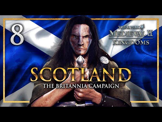 THE CRUSADER KING RETURNS! Medieval 2: Total War - Kingdoms Britannia - Scotland Campaign #8