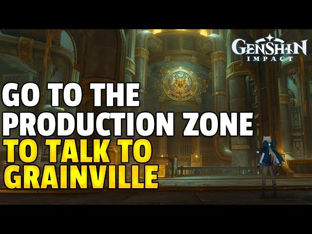 Go to the production zone to talk to Grainville | Fortress of Meropide | Genshin Impact