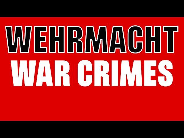 Wehrmacht War Crimes - An Overview