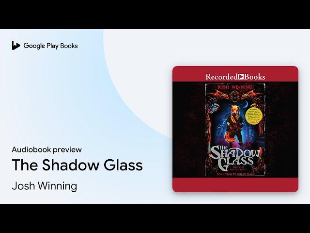 The Shadow Glass by Josh Winning · Audiobook preview