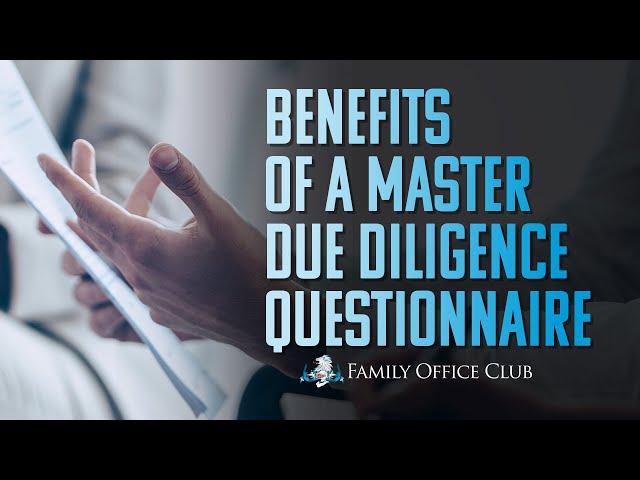 Benefits of Closing Deals Using a Master Due Diligence Questionnaire