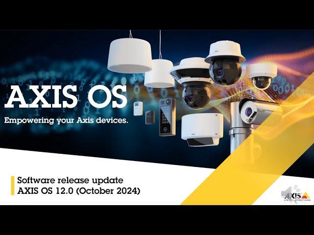 AXIS OS 12.0 release update