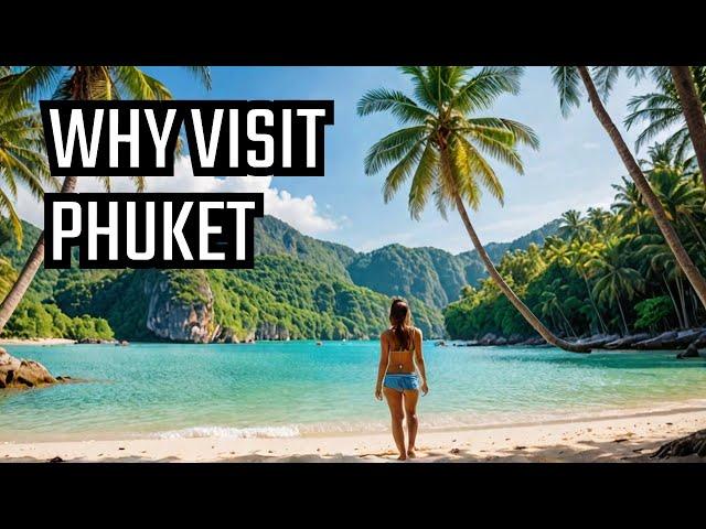 Top Reasons to Vacation in Phuket, Thailand!