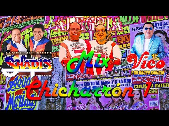 MIX CHICHARRON 1 (CHICHA, ALEGRÍA, SHAPIS, VICO Y KARICIA, GÉNESIS, ALIN Y TRIPLE A) - DJ SLEITER