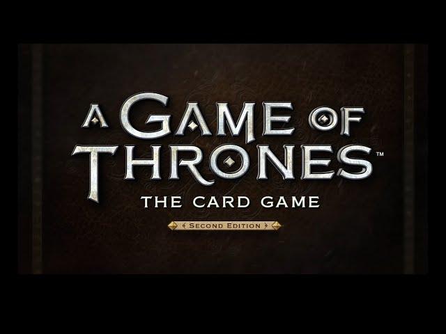 A Game of Thrones: The Card Game Second Edition Tutorial