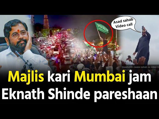 Majlis ka power Mumbai huwa chakka jam Eknath Shinde pareshaan