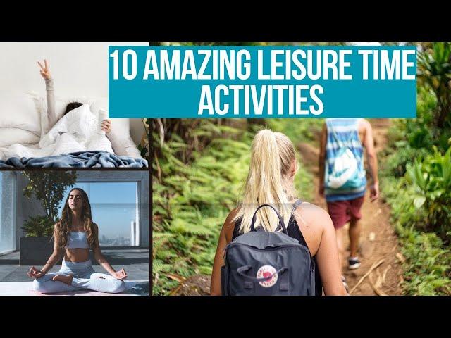 The Ultimate Top 10 Leisure Time Activities to Boost Your Happiness!