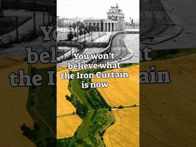 You won’t believe what the Iron Curtain is now