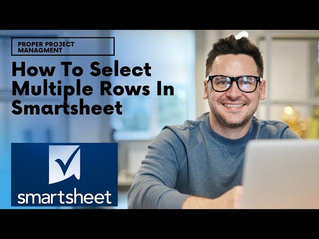 How To Select Multiple Rows In Smartsheet - The Simple Way!