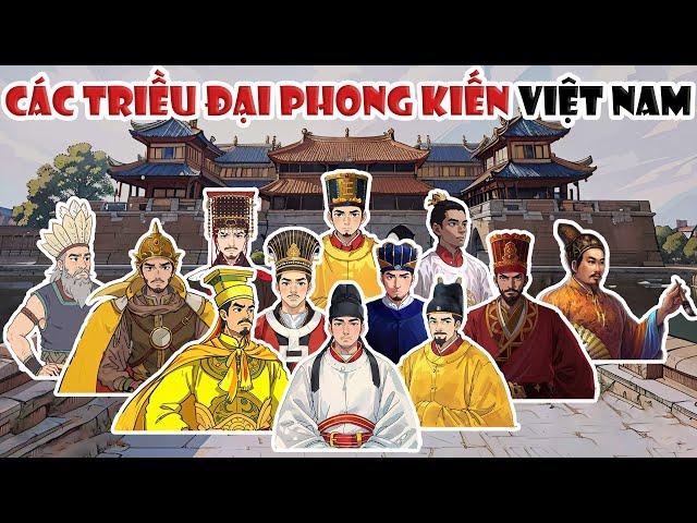 [FULL] Tóm tắt: Các triều đại phong kiến Việt Nam | Tóm tắt lịch sử Việt Nam