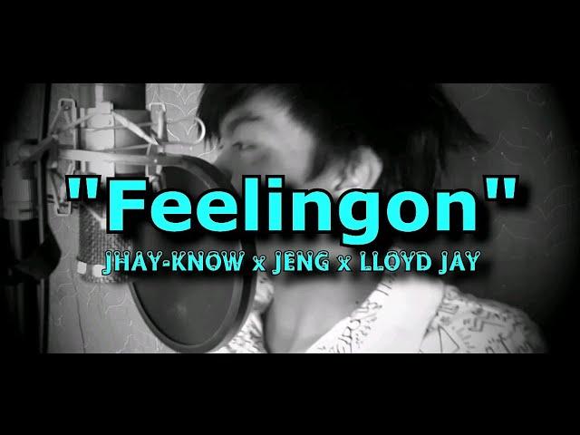 Feelingon - Jhay-know x Jeng x Lloyd Jay