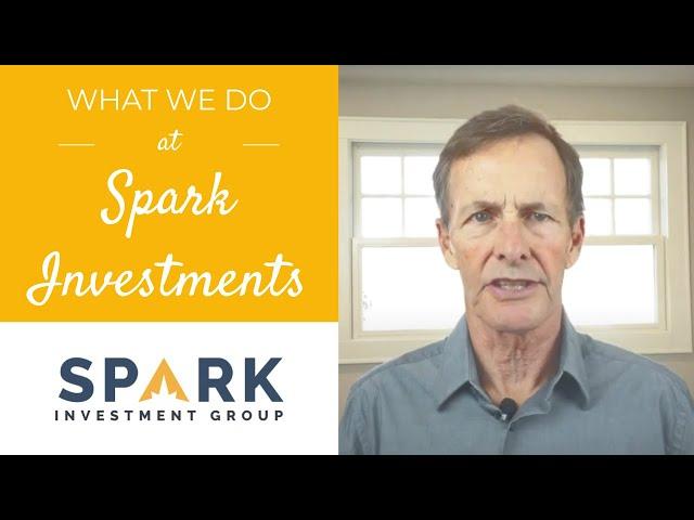 What We Do At Spark Investment Group