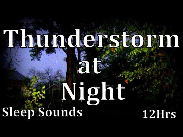 12hr Thunderstorm at Night 2018 "Sleep Sounds" ASMR