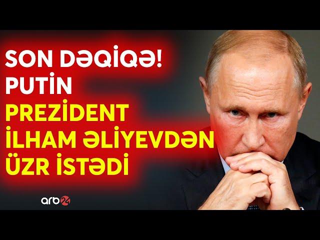 SON DƏQİQƏ! Putin Prezident İlham Əliyevdən ÜZR İSTƏDİ: Təyyarə qəzası ilə bağlı SON MƏLUMAT - CANLI