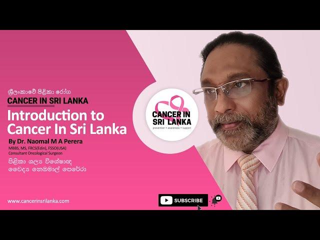 Introduction to Cancer In Sri Lanka - by Dr Naomal Perera