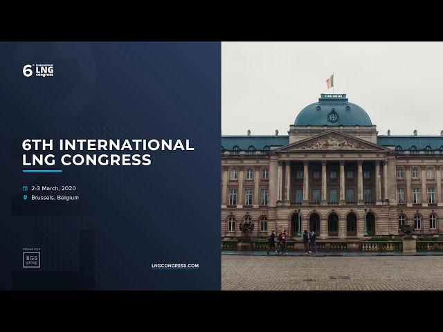6th International LNG Congress at Brussels, Belgium, March 2020 | BGS Group