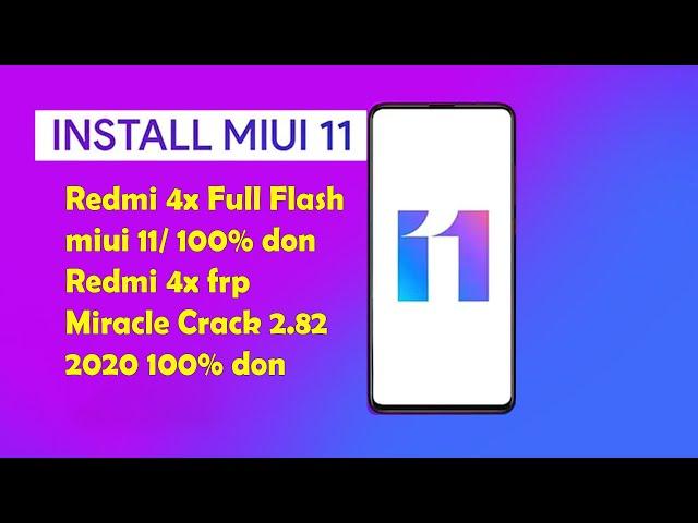 Redmi 4x Full Flash [ miui 11 100%] Redmi 4x Frp By Miracle Crack 2.82 ||2020