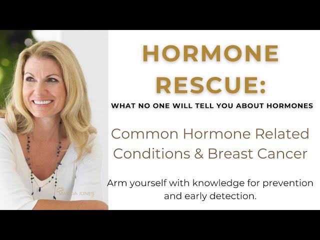 Common Hormone Disorders in Women and Breast Cancer