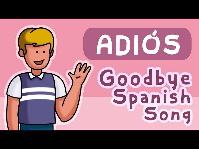 Adiós - Goodbye - Calico Spanish Songs for Kids