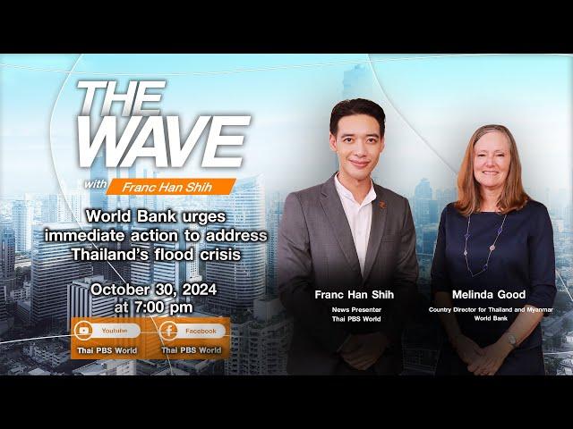 The Wave : World Bank urges immediate action to address Thailand’s flood crisis