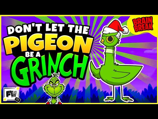 Don’t Let the Pigeon Be a Grinch! 🟢| Fun Kids Brain Break