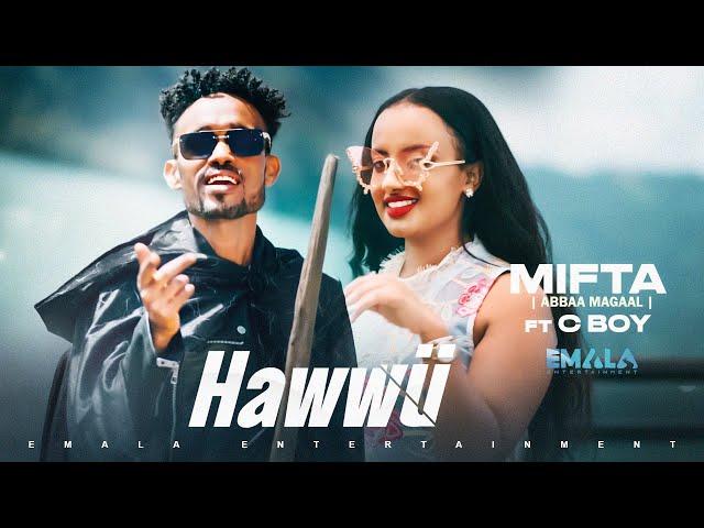 Mifta Abbaa Magaal Ft C Boy Hawwii New Ethiopian Afaan Oromo Music 2024 (Official Video)