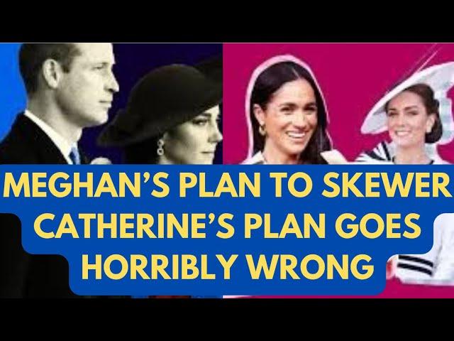 MEGHAN’S PLAN TO SKEWER CATHERINE GOES HORRIBLY WRONG …LATEST NEWS #meghan #meghanmarkle #royal