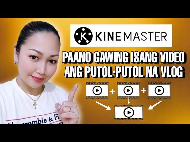 PAANO GAWIN ISANG VIDEO ANG MULTIPLE VIDEOS USING KINEMASTER