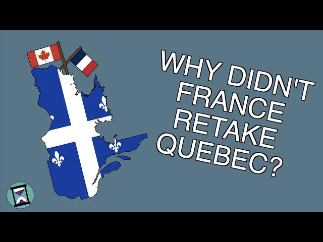 Why didn't France try to retake Quebec? (Short Animated Documentary)