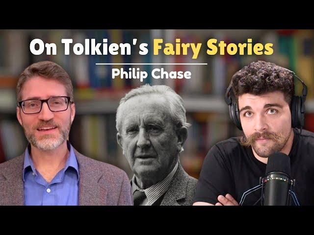 Tolkien's Philosophy of Fairy Stories w/Dr. Philip Chase