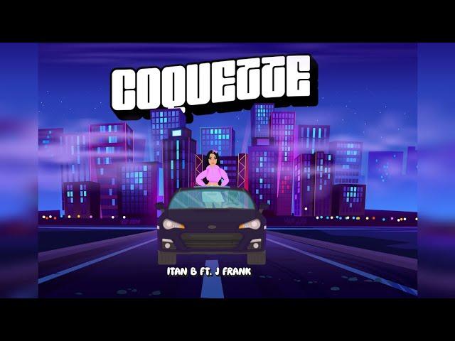 ITAN B ️ J FRANK - 🟣 COQUETTE 🟣(12 AM) (VISUALIZER)