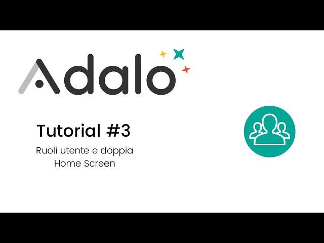 Adalo tutorial #3 ruoli utente e doppia home screen