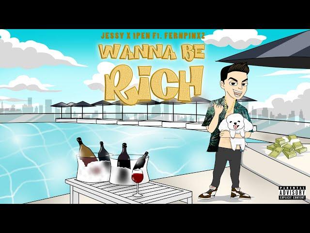 Jessy X 1PEN "Wannabe Rich" Ft.FERNPINXZ