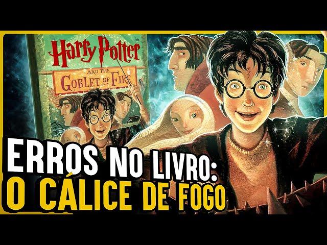 21 ERROS ABSURDOS NOS LIVROS DE HARRY POTTER | Cálice de Fogo