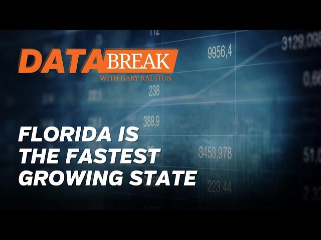 Florida is the Fastest Growing State | DataBreak with Gary Ralston