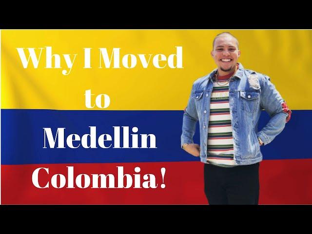 Why I moved to medellin Colombia! (Girls, Safety & Unexpected)