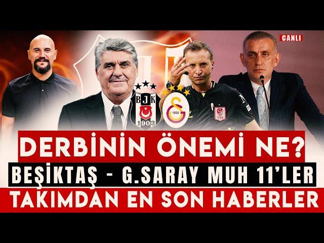 BEŞİKTAŞ - GALATASARAY MAÇINA DOĞRU | BJK V GS MUHTEMEL 11'LER | BEŞİKTAŞ HABERLERİ VE GÜNDEMİ