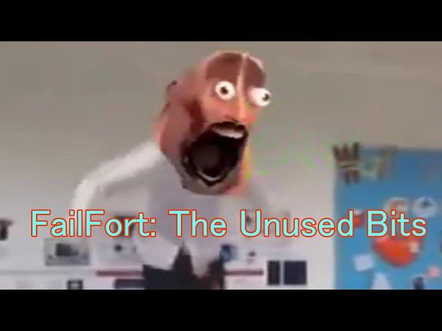 FailFort: The Unused Bits