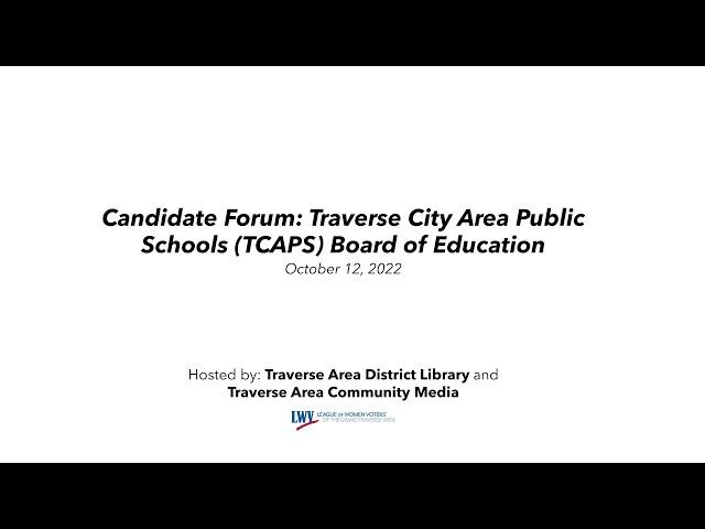 Candidate Forum: Traverse City Area Public Schools (TCAPS) Board of Education